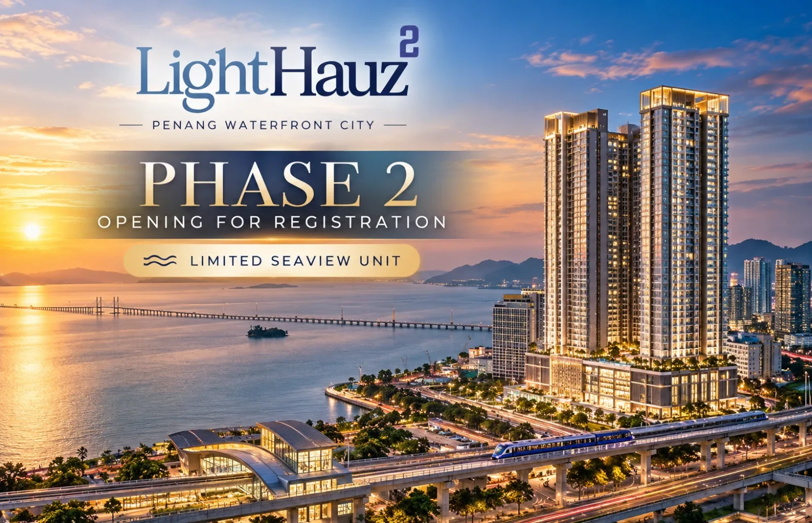 The Lighthauz Phase 2（LightHauz²）Penang Waterfront City 外观效果图，日落时分紧邻槟城大桥